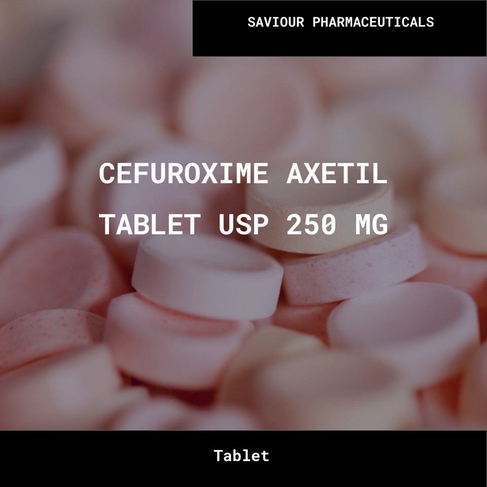 CEFUROXIME AXETIL TABLET USP 250 MG- SAVIOUR PHARMACEUTICALS Bulk CEFUROXIME AXETIL TABLET USP 250 MG SAVIOUR PHARMACEUTICALS Wholesale Supplies