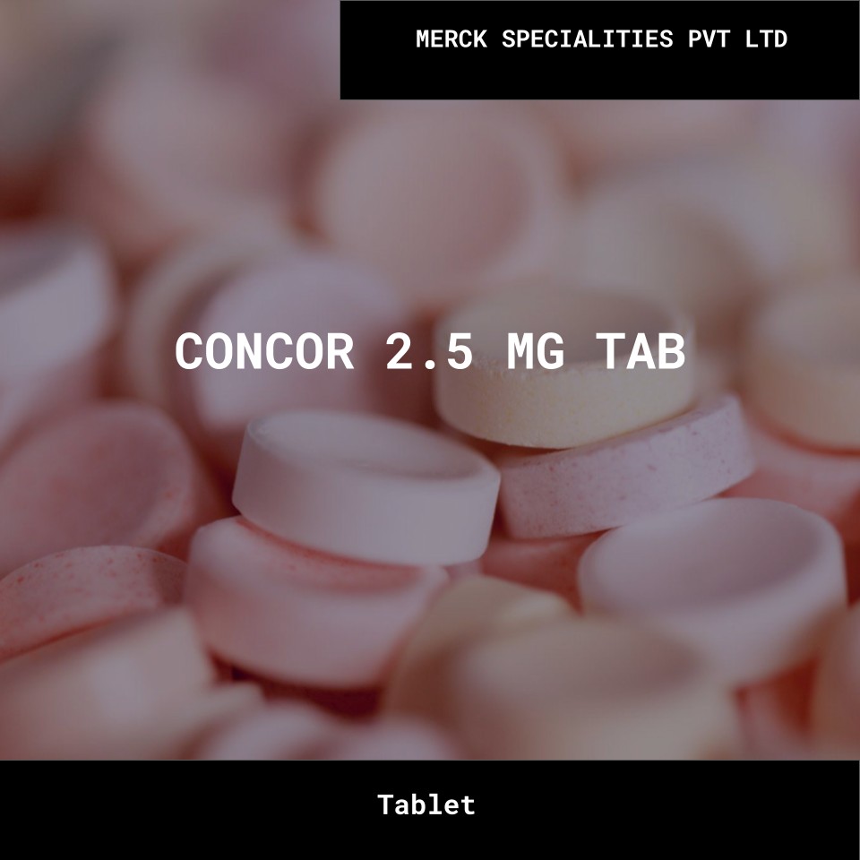 CONCOR 2.5 MG TAB- MERCK SPECIALITIES PVT LTD Bulk CONCOR 2.5 MG TAB MERCK SPECIALITIES PVT LTD Wholesale Supplies