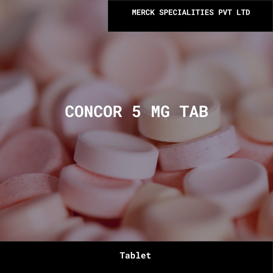 CONCOR 5 MG TAB- MERCK SPECIALITIES PVT LTD Bulk CONCOR 5 MG TAB MERCK SPECIALITIES PVT LTD Wholesale Supplies