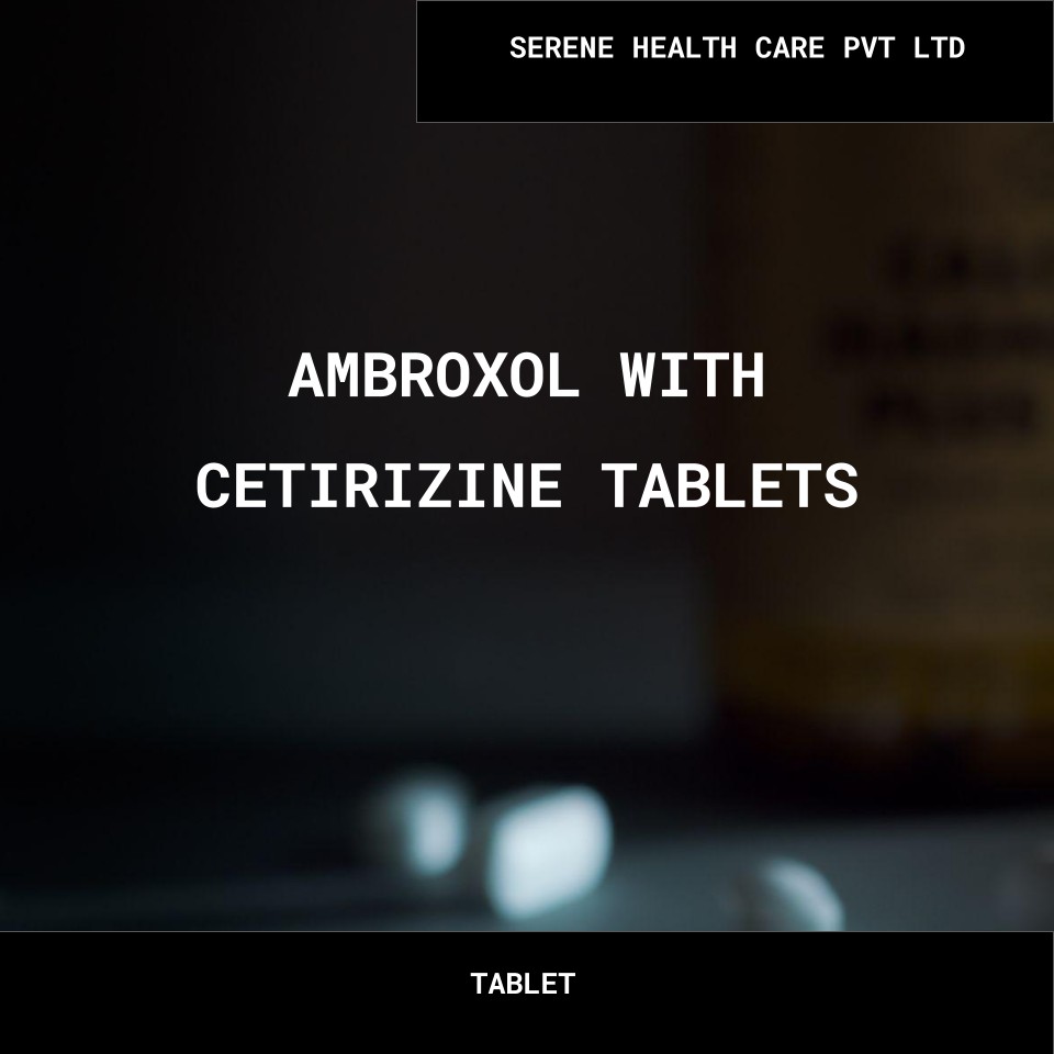 AMBROXOL WITH CETIRIZINE TABLETS- SERENE HEALTH CARE PVT LTD Bulk AMBROXOL WITH CETIRIZINE TABLETS SERENE HEALTH CARE PVT LTD Wholesale Supplies