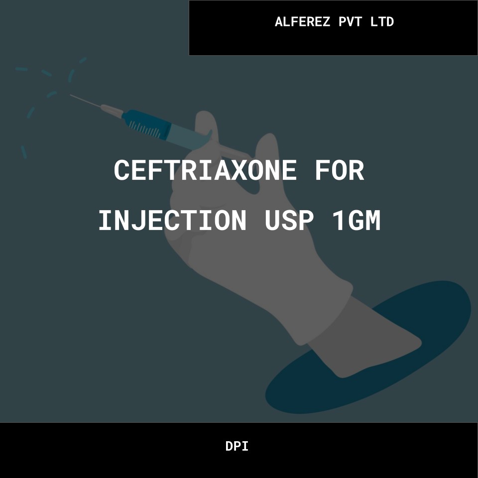 CEFTRIAXONE FOR INJECTION USP 1GM- ALFEREZ PVT LTD Bulk CEFTRIAXONE FOR INJECTION USP 1GM ALFEREZ PVT LTD Wholesale Supplies
