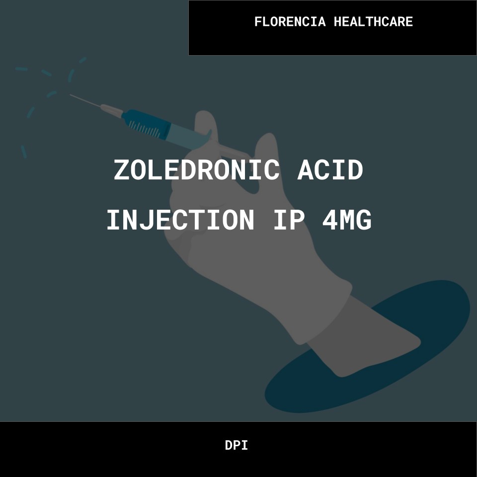 ZOLEDRONIC ACID INJECTION IP 4MG- FLORENCIA HEALTHCARE Bulk ZOLEDRONIC ACID INJECTION IP 4MG FLORENCIA HEALTHCARE Wholesale Supplies