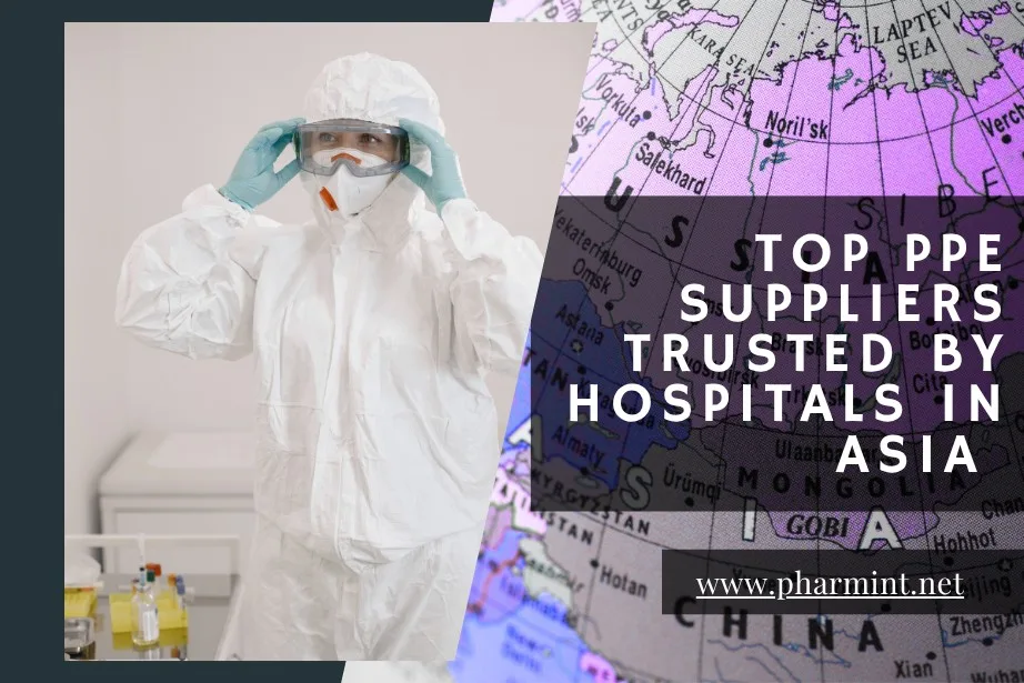 Wholesale Top 6 PPE Suppliers Trusted by Hospitals in Asia (Expert 2025 Guide) Top PPE Suppliers in Asia